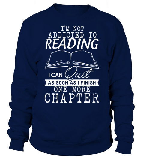 i m not addicted to reading i can quite as soon as Men's Sweatshirt