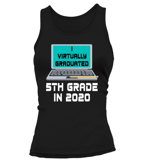 I Virtually Graduated 5TH GRADE in 2020 Women's Tank Top
