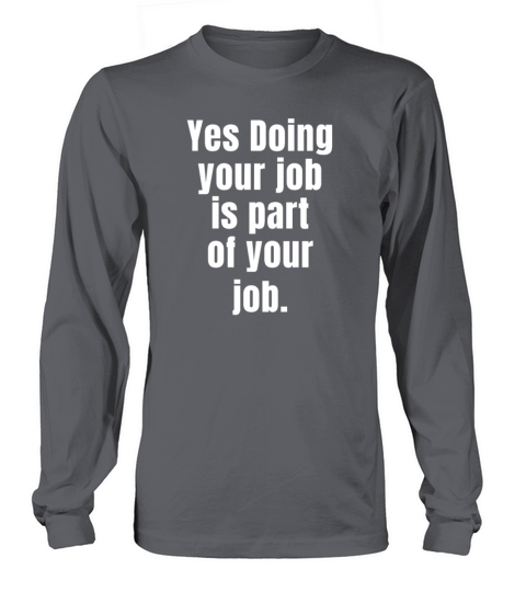 Doing your job workhorse Men's Long Sleeve