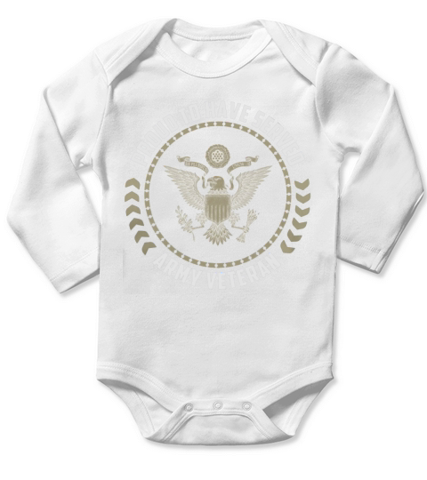 Proud to have served US Army Veteran Long Sleeve Baby One-Piece