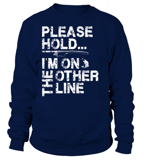 Please Hold Im on the Other Line - Funny Fishing Women's Sweatshirt