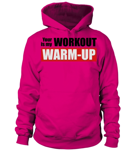 Your workout is my warm-up Women's Hoodie