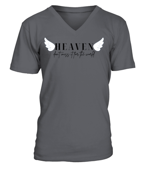 Heaven dont miss it for the world Christian quote V-Neck T-shirt