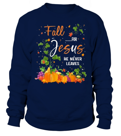 Fall For Jesus He Never Leaves Costume Christian Men's Sweatshirt