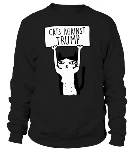 Protest Cat Cats Against Trump Women's Sweatshirt