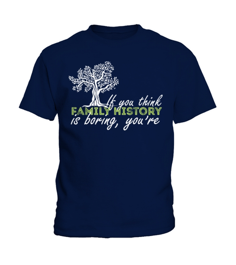 Genealogy - If you think family history is boring Kids T-Shirt