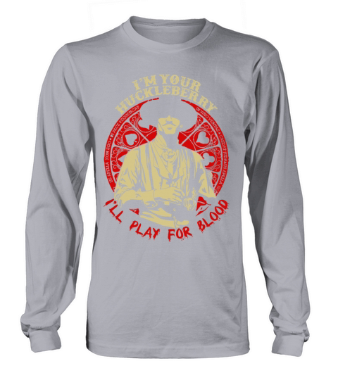 Im your Huckleberry - Ill play for blood Men's Long Sleeve