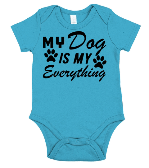 Dog - My dog is everything b Short Sleeve Baby One-Piece