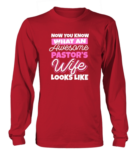 Pastors Wife What An Awesome Pastors Wife Gift Women's Long Sleeve