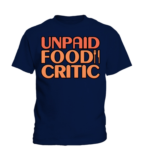 Unpaid Food Critic 7 Kids T-Shirt
