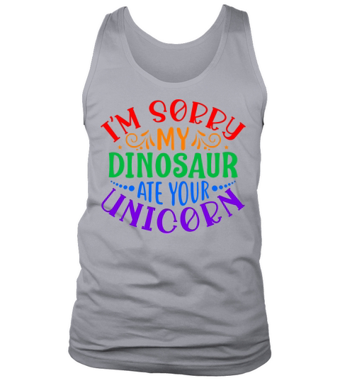 Im sorry my dinosaur ate Men's Tank Top