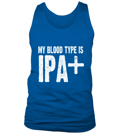 My Blood Type is IPA+ Tank Top Unisex