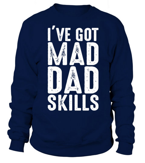 ive got mad dad skills Women's Sweatshirt