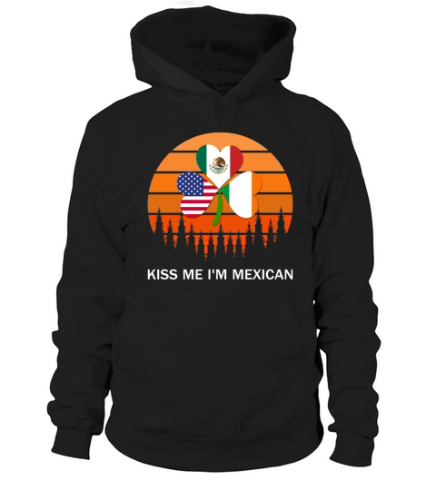 Kiss Me Im Mexican Funny St Patricks Day Mexico Retro Sunset shirt Women's Hoodie