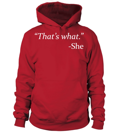 Thats What - She Women's Hoodie