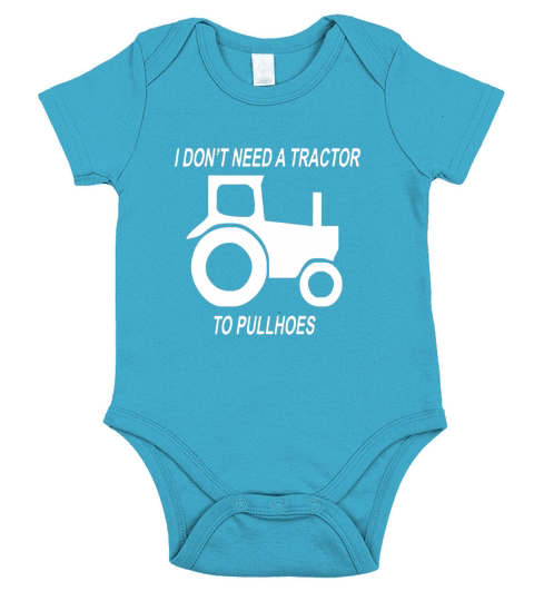 I Dont need a Tractor to pull Hoes - Mens Premium T-Shirt 2 Short Sleeve Baby One-Piece