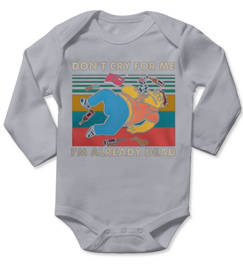 Simpsons don’t cry for me I’m already dead vintage shirt Long Sleeve Baby One-Piece