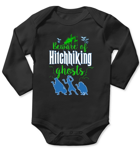 Funny Beware Of Hitchhiking Ghosts Halloween Costume Funny shirt Long Sleeve Baby One-Piece