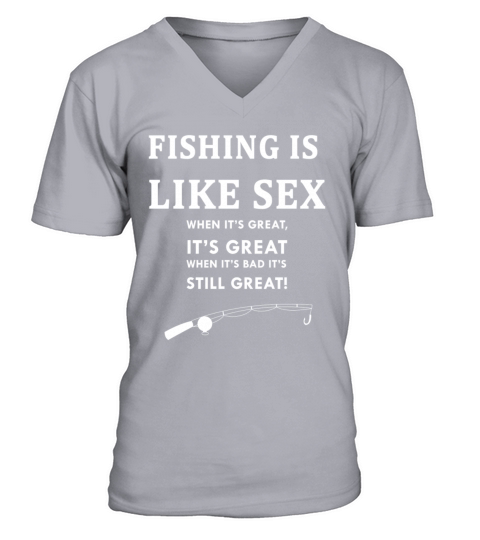 FUNNY FISHING IS LIKE SEX GIFT Men's V-Neck T-shirt