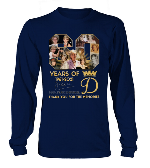 60 Years Of 1961 2021 Diana Frances Spencer Thank You For The Memories Long sleeved Unisex