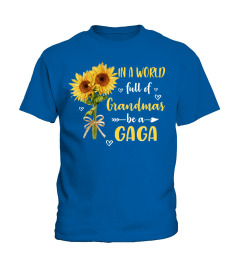 In A World Full Of Grandmas Be A Gaga Tshirt Kids T-Shirt