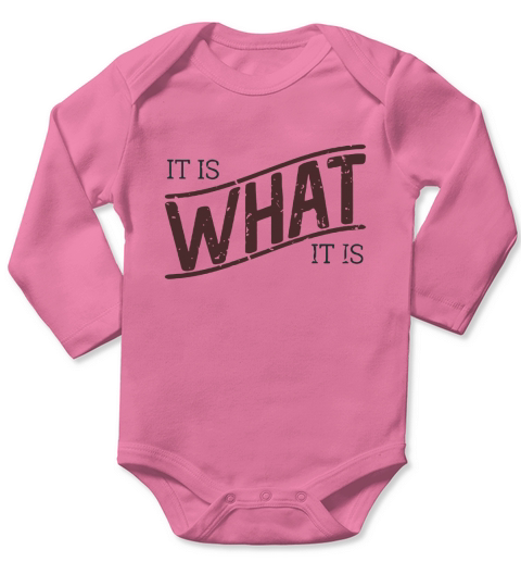 It Is What It Is Long Sleeve Baby One-Piece