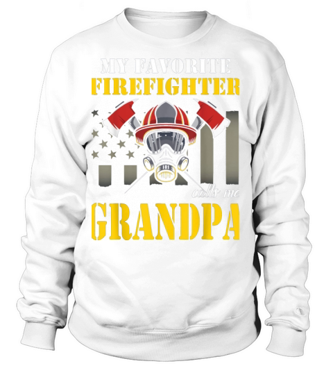FATHERS DAY MY FAVORITE FIREFIGHTER CALLS ME GRAND Women's Sweatshirt