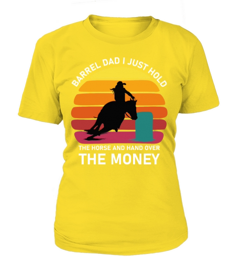Barrel Dad I Just Hold The Horse and hand Women's T-Shirt