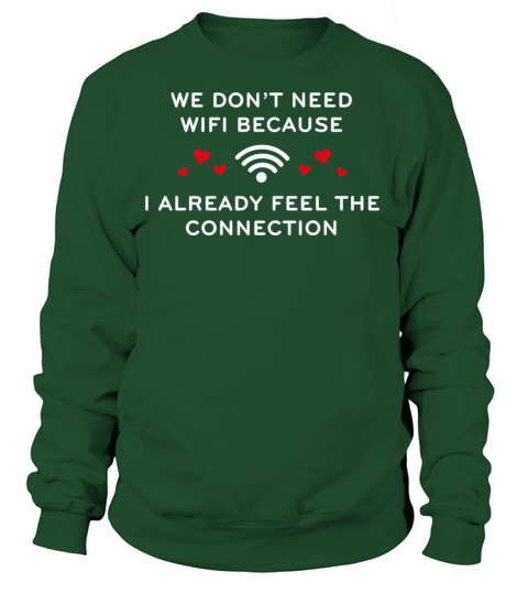 We Dont Need Wifi Women's Sweatshirt