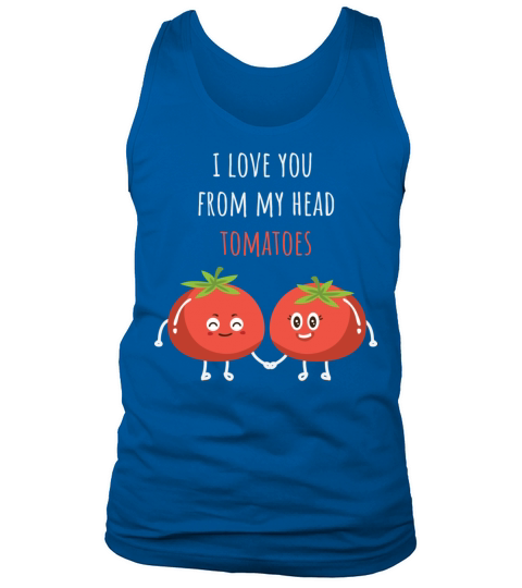 Tomato Shirt I Love You From My Head Tomatoes Men's Tank Top