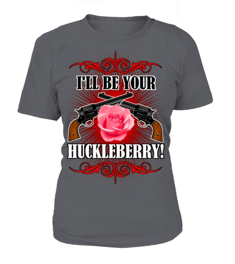 Ill Be Your Huckleberry Women's T-Shirt