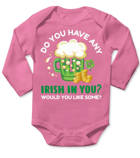st patricks day   Do you have any Irish in you. Would you like some Long Sleeve Baby One-Piece