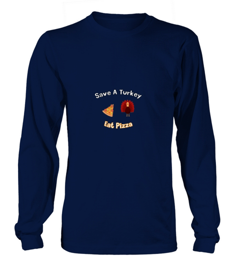 Save A Turkey Eat Pizza Women's Long Sleeve