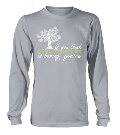 Genealogy - If you think family history is boring Women's Long Sleeve