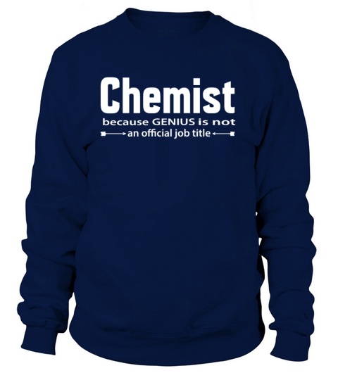 Chemist Because Genius Is Not an Official Job Gift Women's Sweatshirt