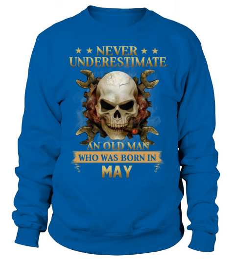 May - Never Underestimate Men's Sweatshirt