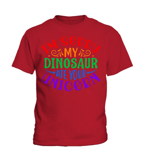 Im sorry my dinosaur ate Kids T-Shirt