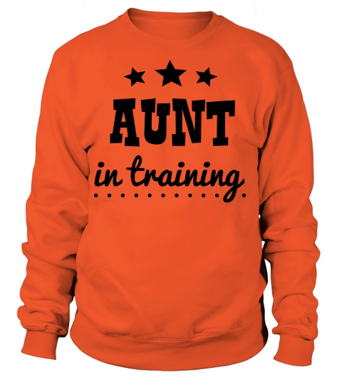 aunt in training Women's Sweatshirt