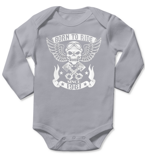 Born To Ride Since 1961 Long Sleeve Baby One-Piece
