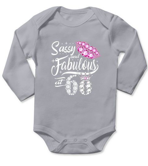 Sassy and fabulous at 60 Years Old 60th Birthday Long Sleeve Baby One-Piece