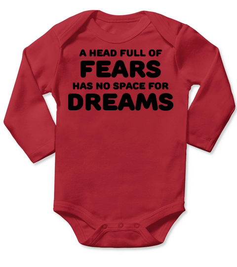 A head full of fears has no space for dreams Long Sleeve Baby One-Piece