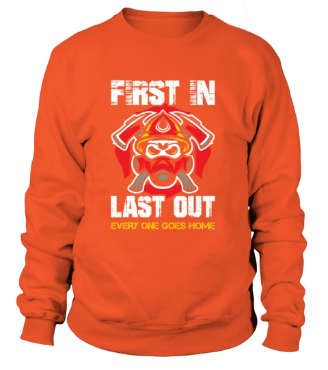 First In Last Out Firefighter Women's Sweatshirt