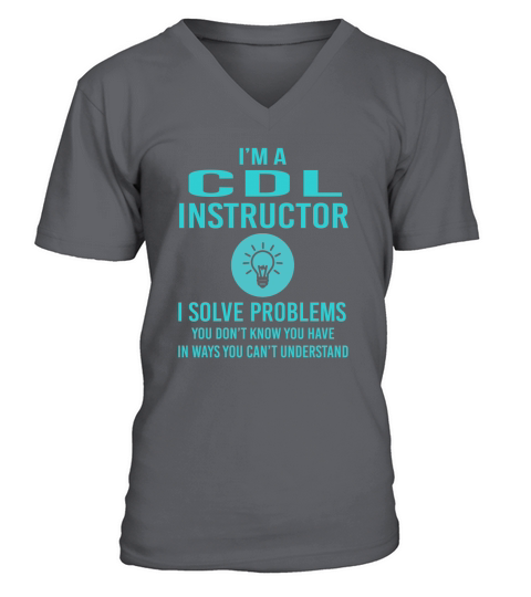 Cdl Instructor I Solve Problem Job Title Shirts V-Neck T-shirt