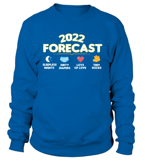 2022 Forecast For Couples New Dad Mom Baby Announcement Sweatshirt Unisex