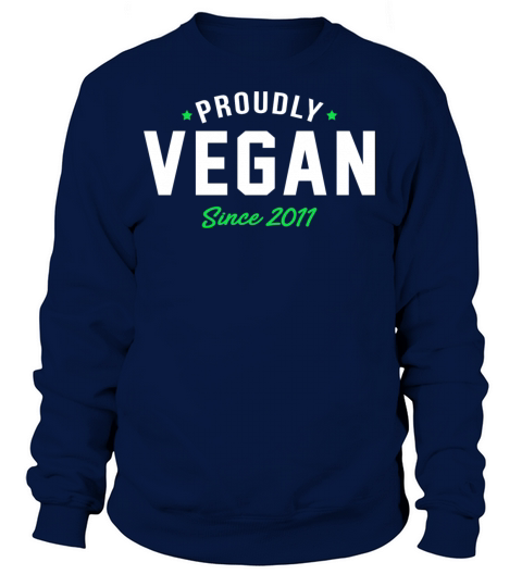 Proudly Vegan since 2011 Women's Sweatshirt