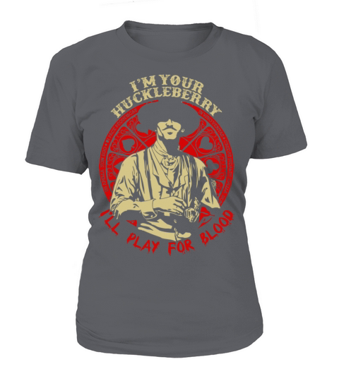 Im your Huckleberry - Ill play for blood Women's T-Shirt