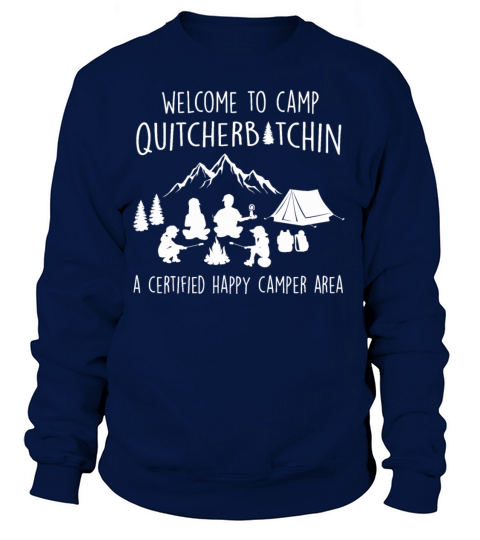 Welcome to camp quitcherbitchin Women's Sweatshirt