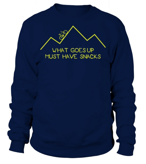 What goes up must have snacks Adventure hiking Men's Sweatshirt