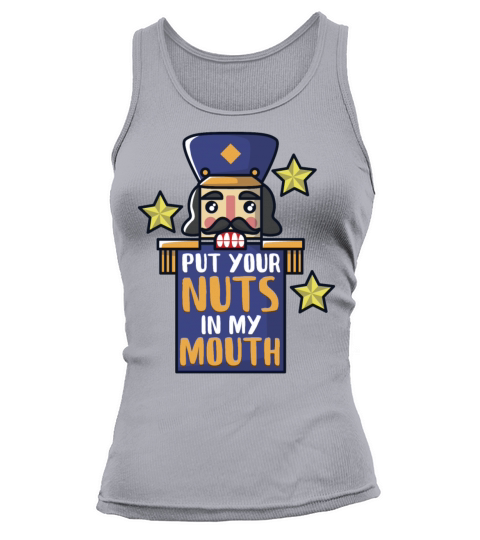 Nutcracker put your nuts in my mouth Women's Tank Top