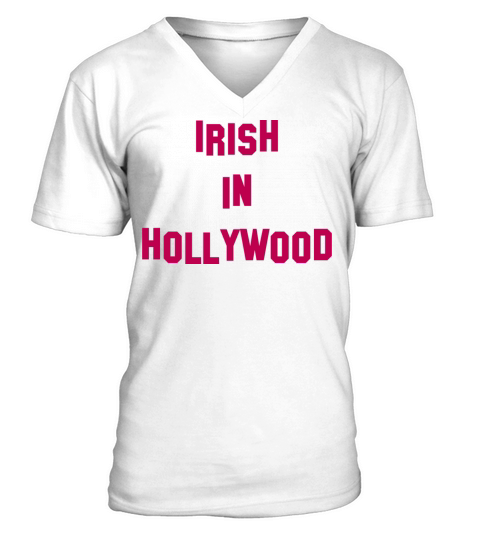 Irish in Hollywood - Perfect for St Patricks Da V-Neck T-shirt
